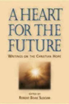 Hardcover A Heart for the Future: Writings on the Christian Hope Book