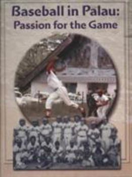 Paperback Baseball in Palau: Passion for the Game from 1925-2007 Book