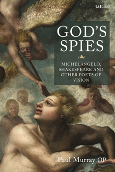 Paperback God's Spies: Michelangelo, Shakespeare and Other Poets of Vision Book