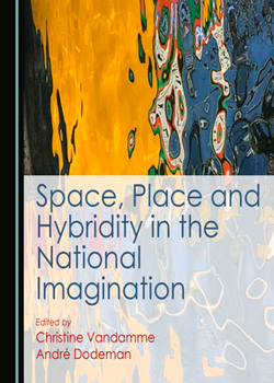 Hardcover Space, Place and Hybridity in the National Imagination Book