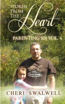 Paperback Spoken from the Heart: Parenting 101 Vol. 4 Book