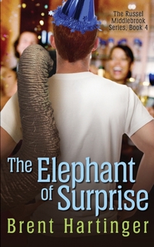 The Elephant of Surprise - Book #4 of the Russel Middlebrook