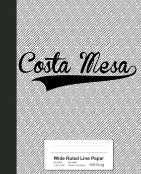 Paperback Wide Ruled Line Paper: COSTA MESA Notebook Book