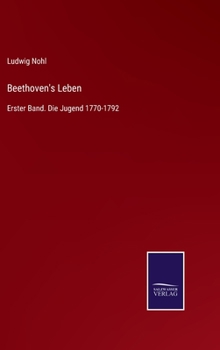 Hardcover Beethoven's Leben: Erster Band. Die Jugend 1770-1792 [German] Book