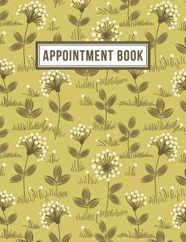 Paperback Appointment Book: 15 Minute Increments - Appointment Planner - Daily Hourly Schedule - + Bonus Client Information Pages - Dandelion Book