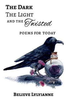 Paperback The Dark, The Light and the Twisted: Poems for today Book