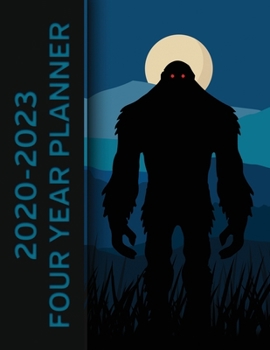 Bigfoot 2020 - 2023 Four Year Planner: Monthly Calendar, Notebook and More!