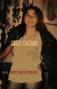 Paperback Crazy Chicana in Catholic City Book
