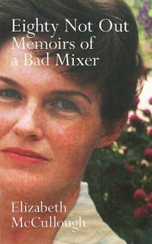 Paperback Eighty Not Out: Memoirs of a Bad Mixer Book