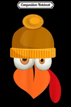 Composition Notebook: Turkey Face Thanksgiving Gift Pilgrim Costume Adult Kids  Journal/Notebook Blank Lined Ruled 6x9 100 Pages