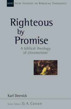 Paperback Righteous by Promise: A Biblical Theology of Circumcision Volume 45 Book