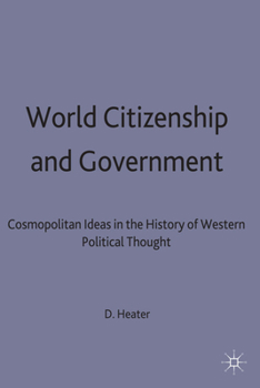 Hardcover World Citizenship and Government: Cosmopolitan Ideas in the History of Western Political Thought Book