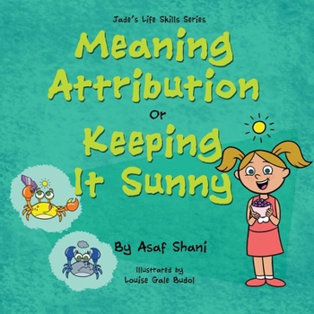 Paperback Life Skills Series - Meaning Attribution Or Keeping It Sunny Book