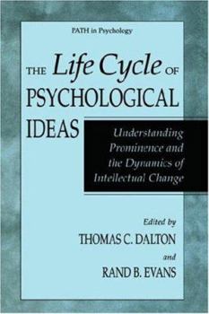 The Life Cycle of Psychological Ideas: Understanding Prominence and the Dynamics of Intellectual Change (Path in Psychology) - Book  of the PATH in Psychology