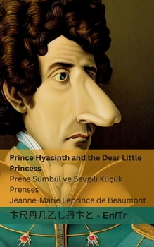 Paperback Prince Hyacinth and the Dear Little Princess / Prens Sümbül ve Sevgili Küçük Prenses: Tranzlaty English Türkçe [Turkish] Book