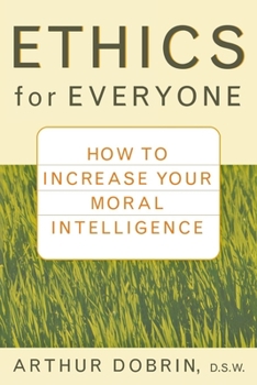 Paperback Ethics for Everyone: How to Increase Your Moral Intelligence Book