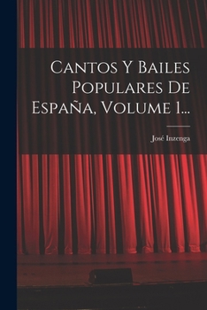Paperback Cantos Y Bailes Populares De España, Volume 1... [Spanish] Book