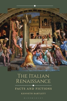 The Italian Renaissance: Facts and Fictions (Historical Facts and Fictions)