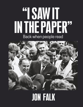 Hardcover I Saw It in the Paper: Back When People Read Book