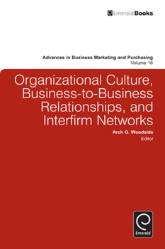 Hardcover Organizational Culture, Business-to-Business Relationships, and Interfirm Networks Book