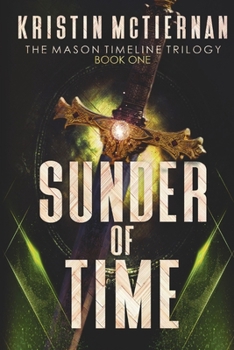 Paperback Sunder of Time: Book 1 of the Mason Timeline Trilogy Book