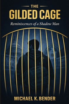 Paperback The Gilded Cage: Reminiscences of a Shadow Man Book