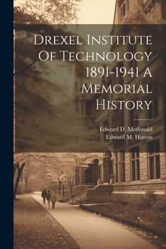 Paperback Drexel Institute Of Technology 1891-1941 A Memorial History Book