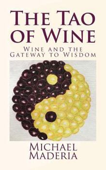 Paperback The Tao of Wine: Wine and the Gateway to Wisdom Book