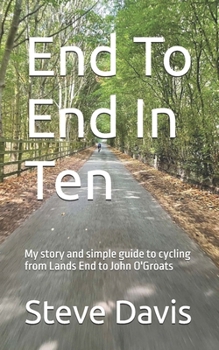 Paperback End To End In Ten: My story and simple guide to cycling from Lands End to John O'Groats Book