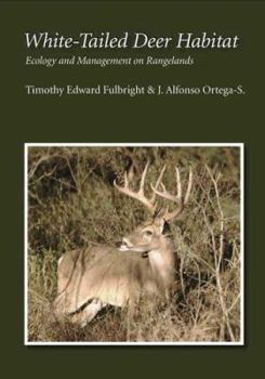 Hardcover White-Tailed Deer Habitat: Ecology and Management on Rangelands (Perspectives on South Texas) Book