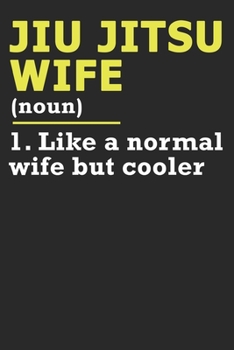 Paperback Jiujitsu Wife: Dot Grid Journal, Notebook or Diary (Size 6x9) with 120 Pages Book