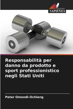 Paperback Responsabilità per danno da prodotto e sport professionistico negli Stati Uniti [Italian] Book
