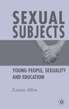 Hardcover Sexual Subjects: Young People, Sexuality and Education Book