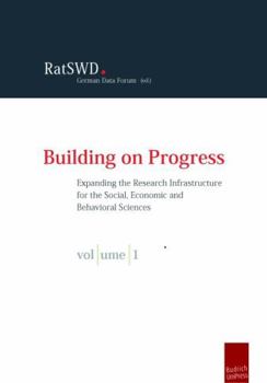 Hardcover Building on Progress: Expanding the Research Infrastructure for the Social, Economic and Behavioral Sciences Book