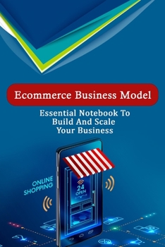 Paperback Ecommerce Business Model Essential Notebook To Build And Scale Your Business Book