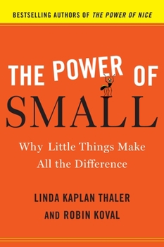 Hardcover The Power of Small: Why Little Things Make All the Difference Book