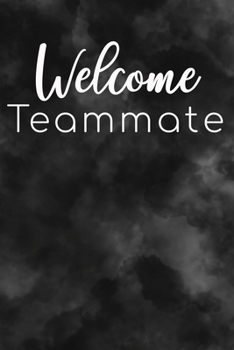 Welcome Teammate: Welcome New Employee Lined Journal, Gift for new employee coworker teammate intern and staff Member