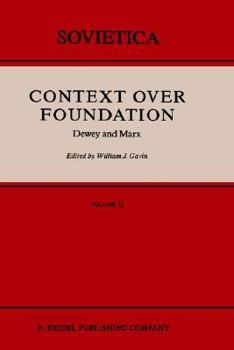 Hardcover Context Over Foundation: Dewey and Marx Book
