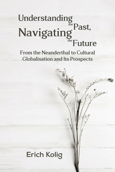 Paperback Understanding the Past, Navigating the Future Book