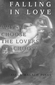 Hardcover Falling in Love: Why We Choose the Lovers We Choose Book