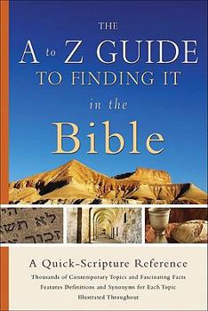 Paperback The A to Z Guide to Finding It in the Bible: A Quick-Scripture Reference Book