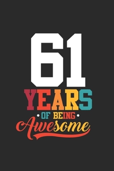 61 Years Of Being Awesome: Small Lined Notebook –  Awesome Birthday Gift Idea