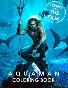 Paperback Aquaman Coloring Book: Scenes from the Film (2018) Book
