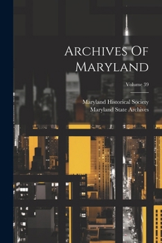 Paperback Archives Of Maryland; Volume 39 Book