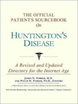 Paperback The Official Patient's Sourcebook on Huntington's Disease: A Revised and Updated Directory for the Internet Age Book