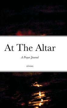 Hardcover At The Altar: Prayer Journal Book