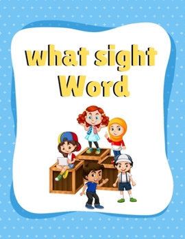 Paperback What sight Word: What sight Word: What sight Word: Sight words preschool workbook, sight words age 3, sight words preschool, sight word Book