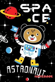 Paperback Dot Grid Journal: NOTEBOOK, CUTE ASTRONAUT BEAR BULLET JOURNAL DOT GRID NOTEBOOK, DIARY, PAPERBACK, COMPOSITION NOTEBOOK, GRAPH, FOR WRI Book