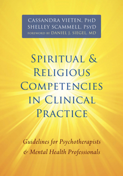 Paperback Spiritual and Religious Competencies in Clinical Practice: Guidelines for Psychotherapists and Mental Health Professionals Book