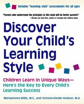 Paperback Discover Your Child's Learning Style: Children Learn in Unique Ways - Here's the Key to Every Child's Learning Success Book
